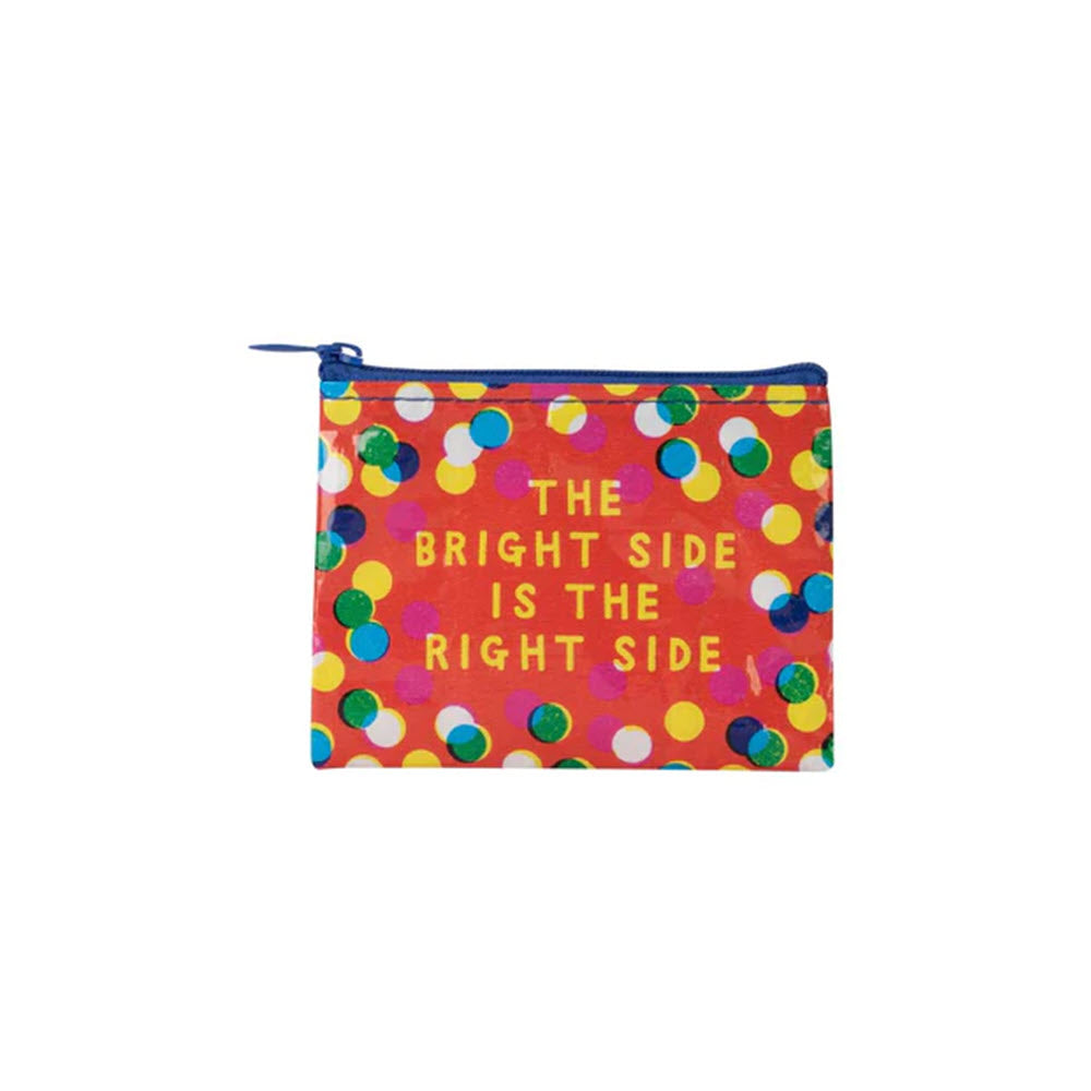 Blue Q coin purse with polka dots and the text "the bright side is the right side" on the front.