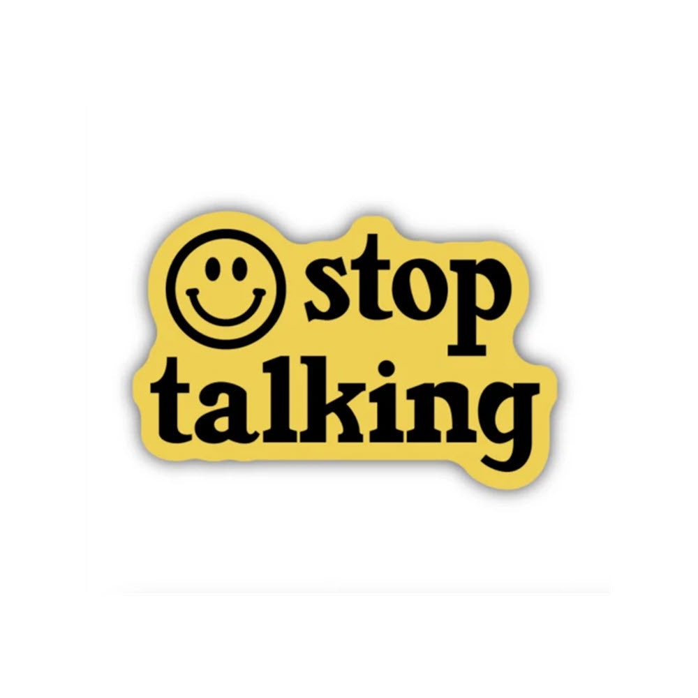 Yellow Stickers Northwest stop talking sticker with a smiley face above the phrase "stop talking, chatterbox" in bold, black letters, all outlined by an irregular white border.