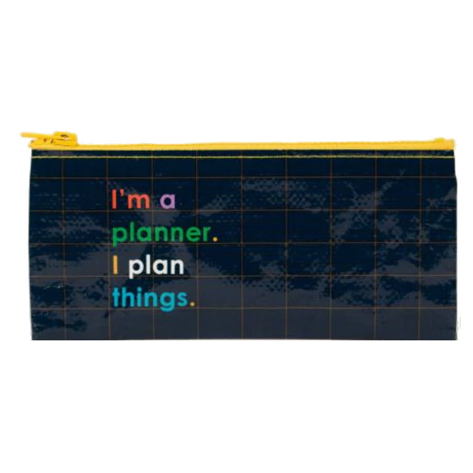 A rectangular Blue Q pencil case made from recycled material, with a yellow zipper and the text &quot;i&#39;m a planner. i plan things.&quot; in colorful block letters.